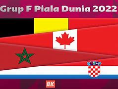 Grup F Piala Dunia 2022